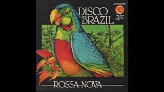 Rossa Nova  Disco Brazil Part 1 [upl. by Kcirde]