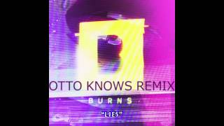 BURNS  Lies Otto Knows remix [upl. by Mallin757]