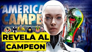 LA INTELIGENCIA Artificial Predice al CAMPEÓN DE LA LIGA Mx [upl. by Bronwyn]