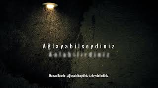 Hanzal  Ağlayabilseydiniz Anlayabilirdiniz Official Audio [upl. by Jennee]