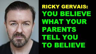 RICKY GERVAIS PEOPLE BELIEVE IN GOD BECAUSE THEIR PARENTS DID [upl. by Ottie]