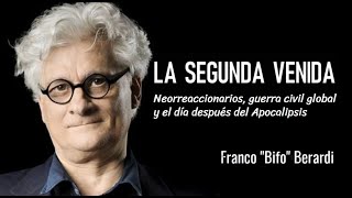 quotLA SEGUNDA VENIDAquot  Franco quotBifoquot Berardi [upl. by Winfred]