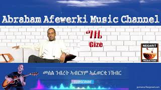 Eritrea music Abraham Afewerki  Gizeግዜ Official Audio Video [upl. by Naimerej93]