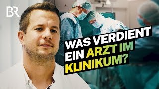 Anstrengender Alltag im Krankenhaus Das verdient ein Arzt  Lohnt sich das  BR [upl. by Trahern]