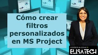 Cómo crear filtros personalizados en MS Project [upl. by Melinde313]