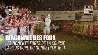 DIAGONALE DES FOUS  Les moments forts de la course la plus dure du monde Partie 1 [upl. by Ispep]