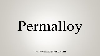 How To Say Permalloy [upl. by Jp]