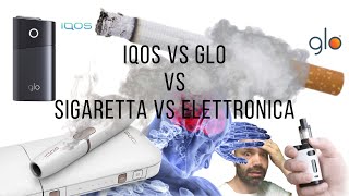 La mia Testimonianza Reale e confronto Iqos  Glo  Sigaretta tradizionale e Sigaretta elettronica [upl. by Adikam]