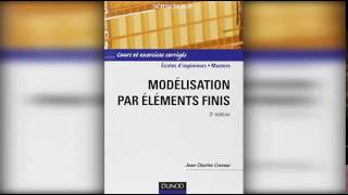 Modélisation par éléments finis 3ème édition Cours et exercices corrigés de Jean Charles Craveur [upl. by Aidekal]