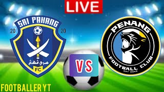 Penang FC vs Sri Pahang FC live football match  Malaysian FA Cup  today live streaming [upl. by Hasan]