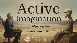 Active Imagination  Carl Jungs Most Powerful Technique for Exploring the Unconscious Mind [upl. by Ikcir]