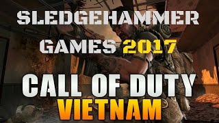 Sledgehammer Games 2017  CALL OF DUTY VIETNAM [upl. by Gavrilla]