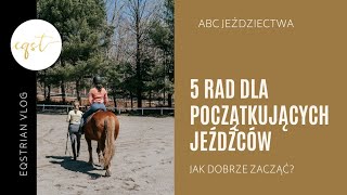 5 rad dla początkujących jeźdźców [upl. by Goldshlag]