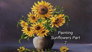 Painting Sunflowers using simple Techniques With Oils Part 2 [upl. by Eetak726]