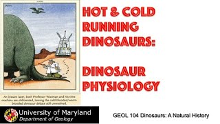 Lecture 33 Hot or ColdRunning Dinosaurs Dinosaur Physiology 1 [upl. by Cimah592]