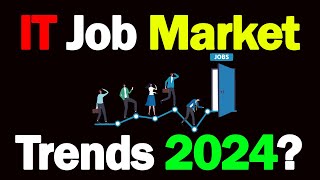 IT Job Market Trends 2024 [upl. by Reiter]