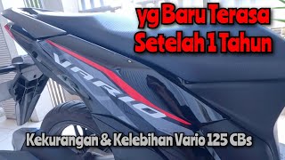 KEKURANGAN amp KELEBIHAN VARIO 125 CBs  SETELAH 1 TAHUN ‼️ [upl. by Consolata]