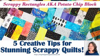 5 Creative Tips for Stunning Scrappy Quilts  Simple Scrappy Rectangle Potato Chip Block [upl. by Dunseath15]