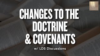 Changes to the Doctrine amp Covenants  Ep 1655  LDS Discussions Ep 19 [upl. by Tyra]