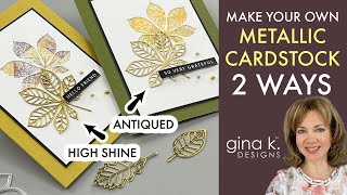 Make Your Own Metallic Cardstock 2 Ways [upl. by Geerts]