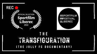 The Transfiguration The Jolly FC Documentary [upl. by Atorod]