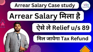 Calculate Relief For Arrear Salary Received US 89 Income Tax  Arrear Salary Case Study [upl. by Nylemaj]