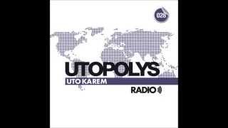 Uto Karem  Utopolys Radio 028 April 2014 [upl. by Anissa]