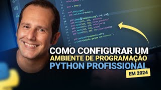 COMO configurar um AMBIENTE DE PROGRAMAÇÃO PYTHON PROFISSIONAL em 2024 [upl. by Kered]