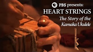 PBS Presents  Heart Strings The Story of the Kamaka ʻUkulele [upl. by Asaph655]