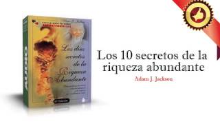 Los 10 Secretos de la Riqueza Abundante 13 [upl. by Adlaremse116]