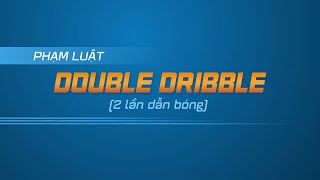 Technical Basketball 101  Tập 9 LỖI HAI LẦN DẪN BÓNG là gì  VBA 2018 [upl. by Adelric]