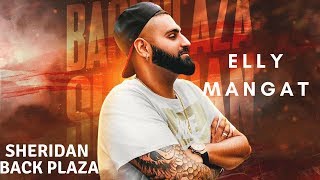 Sheridan Back Plaza Full Video Elly Mangat I Rupan Bal I B Karm Khazala I Latest Punjabi Song 2018 [upl. by Yrrag]