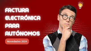 Factura electrónica para autónomos novedades en 2024 [upl. by Malamud]