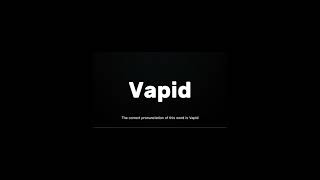 How to pronounce vapid grammar pronunciationguide [upl. by Iidnarb]