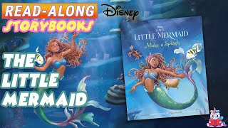 The Little Mermaid Make A Splash  A ReadAlong Storybook in HD [upl. by Okihsoy]