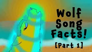 Wolf Song Facts Part 1 [upl. by Lune]