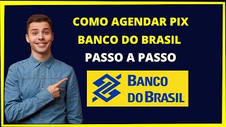 Como agendar pix Banco do Brasil Rápido e fácil [upl. by Mlawsky]