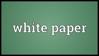 White paper Meaning [upl. by Boyer722]