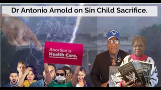 Dr Antonio Arnold on sin child sacrifice  April 17 2024 biblicaltruth satan abortionban [upl. by Phaih]