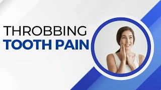 Throbbing tooth Pain Causes and 5 Recommended Treatments [upl. by Kerrin408]