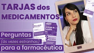 O que significam as tarjas dos medicamentos  Perguntas para a farmacêutica  24 [upl. by Airlie]