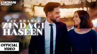 Zindagi Haseen  Pav Dharia  Official Video   Vicky Sandhu  Latest Punjabi Songs  Lokdhun [upl. by Ulysses441]