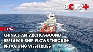 Chinas Antarctica Bound Research Ship Plows Through Prevailing Westerlies [upl. by Gesner]