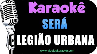 Será  Legião Urbana  VERSÃO KARAOKÊ [upl. by Jacquenette]