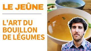 Le jeûne  Lart du bouillon de légumes Fabien Moine [upl. by Lisha]