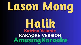 Lason Mong Halik KARAOKE  Katrina Velarde [upl. by Ainala765]