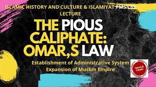 The Pious Caliphate  Umars Law amp Administration  Lecture 3B  CSS  PMS  Islamic History [upl. by Tolliver125]