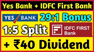 Yes Bank  IDFC First Bank • Stocks Declared High Dividend Bonus amp Split With Ex Dates [upl. by Mathias]