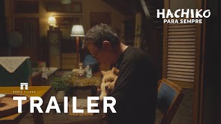 Hachiko Para Sempre  Trailer Oficial Dublado [upl. by Leary730]