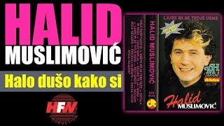 Halid Muslimovic  Halo duso kako si  Audio 1988 HD [upl. by Salli]